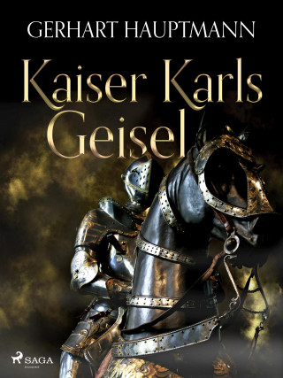 Gerhart Hauptmann: Kaiser Karls Geisel