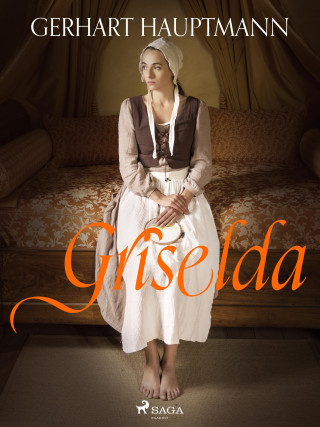 Gerhart Hauptmann: Griselda