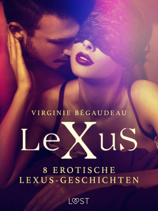Virginie Bégaudeau: 8 erotische LeXuS-Geschichten