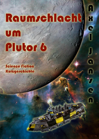 Axel Jansen: Raumschlacht um Plutor 6