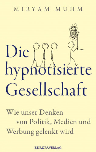 Miryam Muhm: Die hypnotisierte Gesellschaft