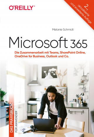 Melanie Schmidt: Microsoft 365 – Das Praxisbuch für Anwender