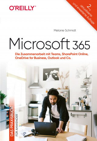 Melanie Schmidt: Microsoft 365 – Das Praxisbuch für Anwender