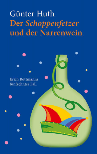 Günter Huth, Verlag Echter: Der Schoppenfetzer und der Narrenwein