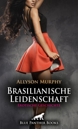 Allyson Murphy: Brasilianische Leidenschaft | Erotische Geschichte