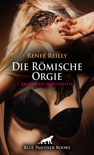 Renee Reilly: Die Römische Orgie | Erotische Geschichte