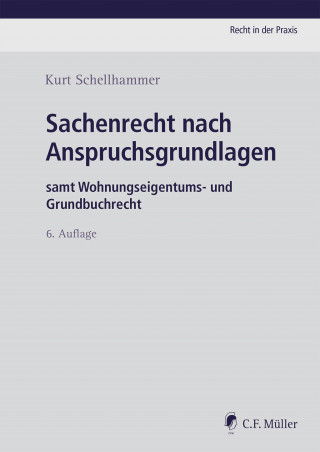 Kurt Schellhammer: Sachenrecht nach Anspruchsgrundlagen