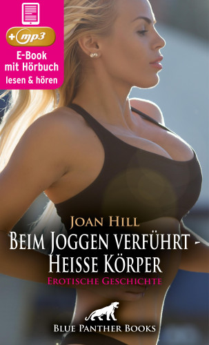 Joan Hill: Beim Joggen verführt - Heiße Körper | Erotische Geschichte