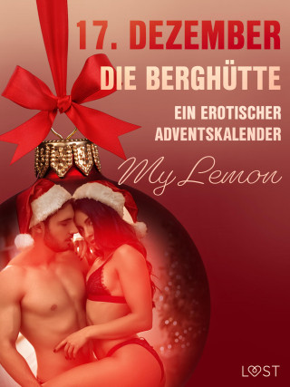My Lemon: 17. Dezember: Die Berghütte – ein erotischer Adventskalender