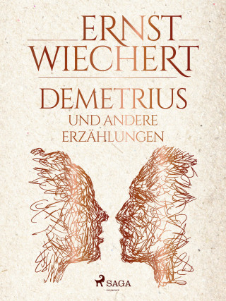 Ernst Wiechert: Demetrius und andere Erzählungen