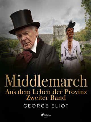 George Eliot: Middlemarch: Aus dem Leben der Provinz – Zweiter Band