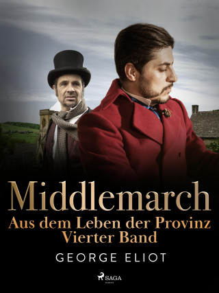 George Eliot: Middlemarch: Aus dem Leben der Provinz – Vierter Band