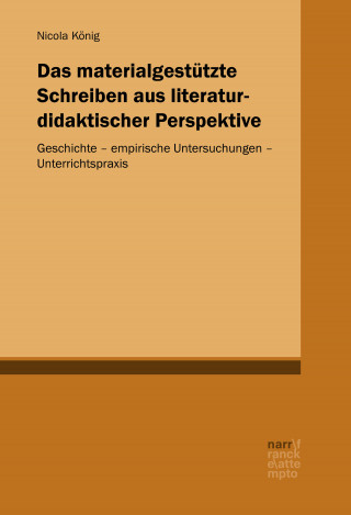 Nicola König: Das materialgestützte Schreiben aus literaturdidaktischer Perspektive