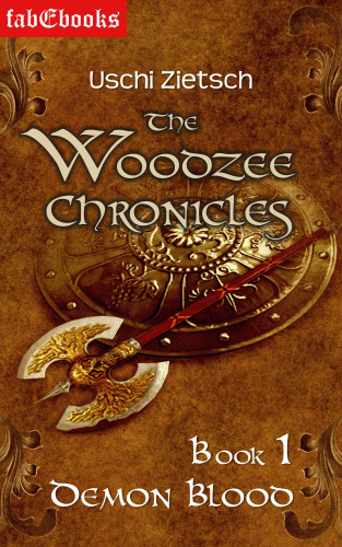 Uschi Zietsch: The Woodzee Chronicles: Book 1 - Demon Blood