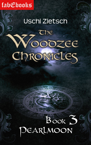Uschi Zietsch: The Woodzee Chronicles: Book 3 - Pearlmoon