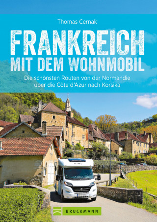 Thomas Cernak: Frankreich mit dem Wohnmobil