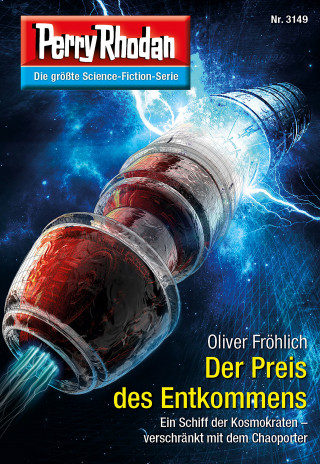 Oliver Fröhlich: Perry Rhodan 3149: Der Preis des Entkommens