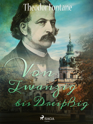 Theodor Fontane: Von Zwanzig bis Dreißig