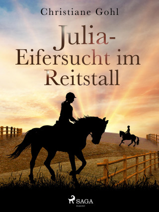 Christiane Gohl: Julia – Eifersucht im Reitstall