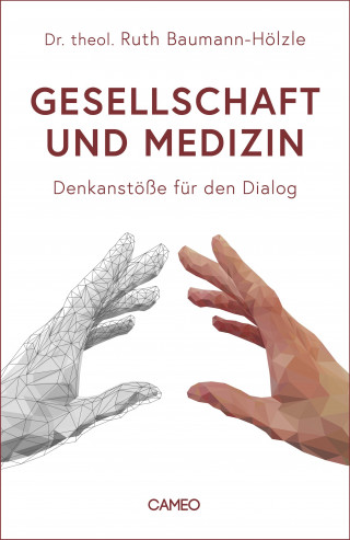 Ruth Baumann-Hölzle: Gesellschaft und Medizin