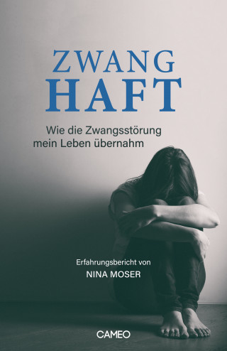 Nina Moser: Zwanghaft - Erfahrungsbericht von Nina Moser