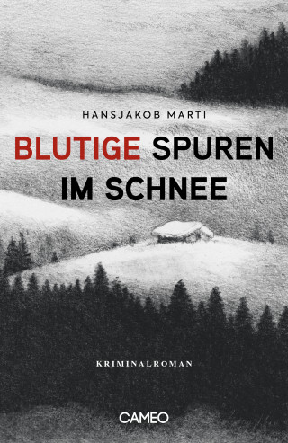 Hansjakob Marti: Blutige Spuren im Schnee