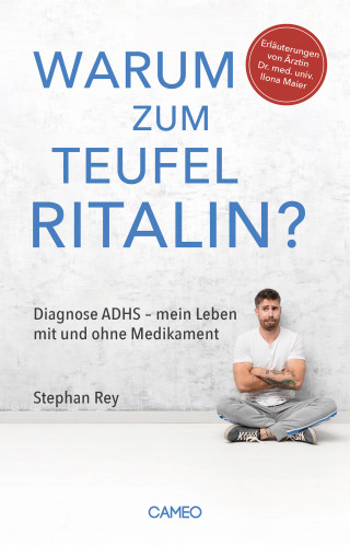 Stephan Rey: Warum zum Teufel Ritalin?