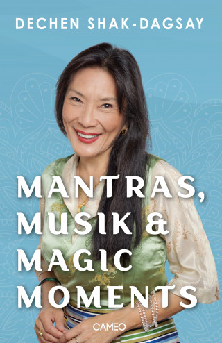Dechen Shak-Dagsay: Mantras, Musik & Magic Moments
