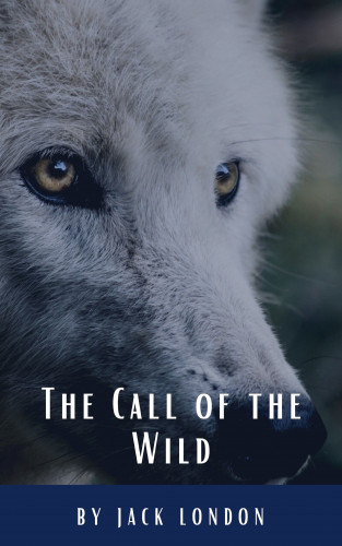 Jack London, Classics HQ: The Call of the Wild