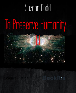 Suzann Dodd: To Preserve Humanity - III