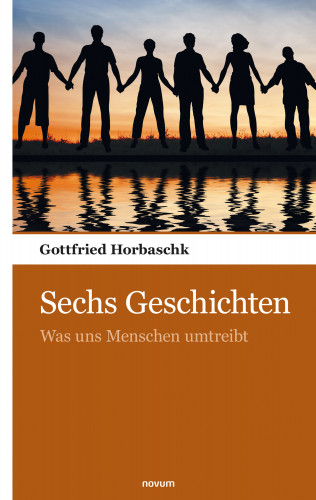 Gottfried Horbaschk: Sechs Geschichten