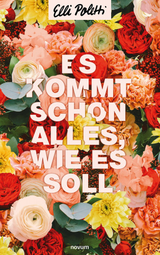 Elli Poletti: Es kommt schon alles, wie es soll