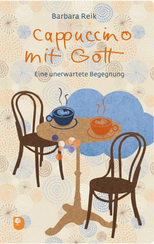 Barbara Reik: Cappuccino mit Gott