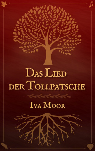 Iva Moor: Das Lied der Tollpatsche