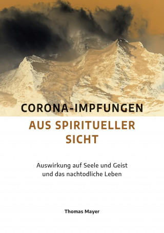 Thomas Mayer: Corona-Impfungen aus spiritueller Sicht