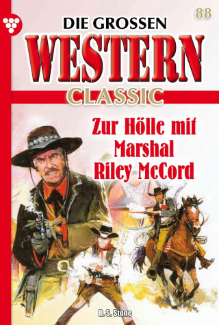 R. S. Stone: Zur Hölle mit Marshal Riley McCord