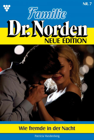 Patricia Vandenberg: Wie Fremde in der Nacht