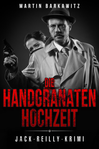 Martin Barkawitz: Die Handgranaten Hochzeit