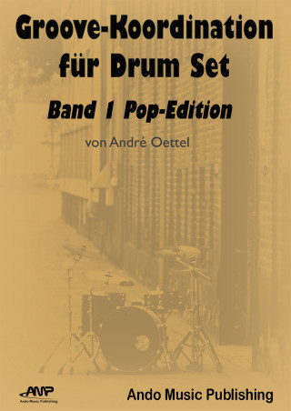André Oettel: Groove-Koordination für Drum Set - Band 1
