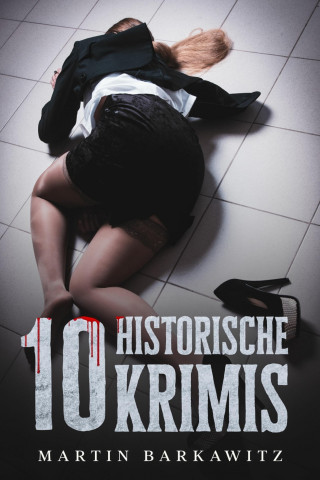 Martin Barkawitz: 10 historische Krimis
