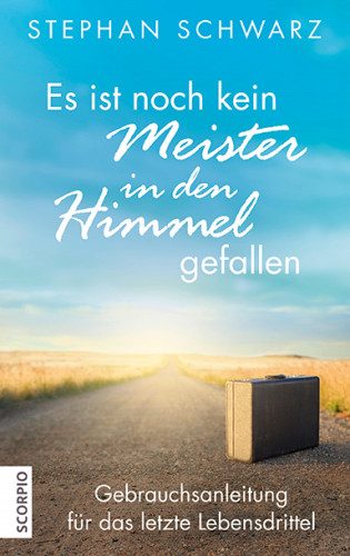 Stephan Schwarz, Shirley Michaela Seul, Cornelia Schwarz: Es ist noch kein Meister in den Himmel gefallen