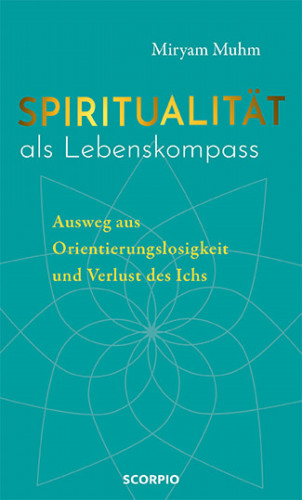 Miryam Muhm: Spiritualität als Lebenskompass