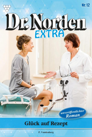 Patricia Vandenberg: Glück auf Rezept