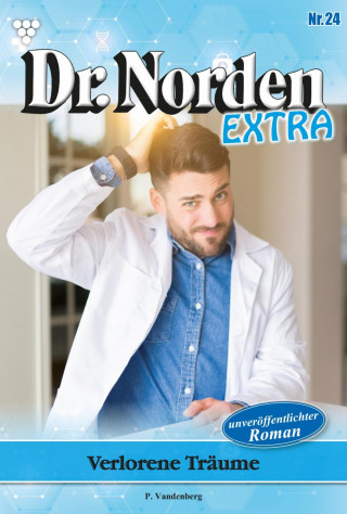 Patricia Vandenberg: Verlorene Träume