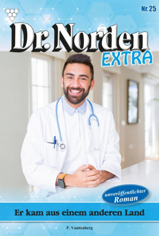 Patricia Vandenberg: Er kam aus einem anderen Land