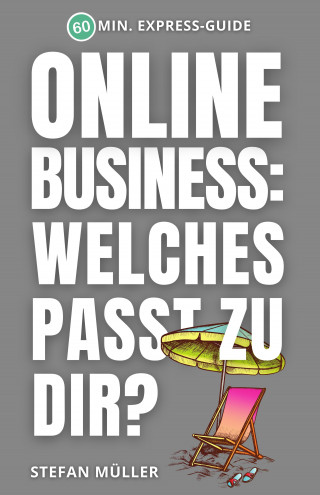 Stefan Müller: Online-Business: Welches passt zu dir?