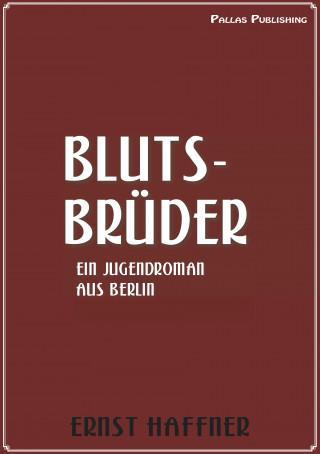 Ernst Haffner: Ernst Haffner: Blutsbrüder