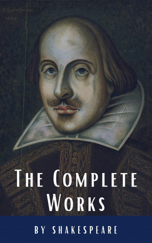 William Shakespeare, Classics HQ: The Complete Works of Shakespeare