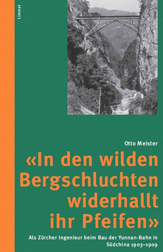 Otto Meister: "In den wilden Bergschluchten widerhallt ihr Pfeifen"