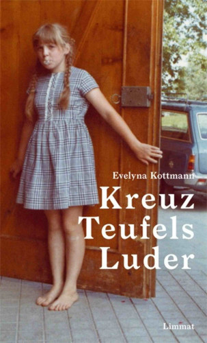 Evelyna Kottmann: Kreuz Teufels Luder